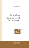 La fabuleuse ascension sociale de Luc Brisson